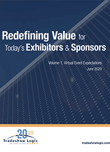 Virtual Event Expectations Vol.1 – Redefining Value for Today’s Exhibitors & Sponsors