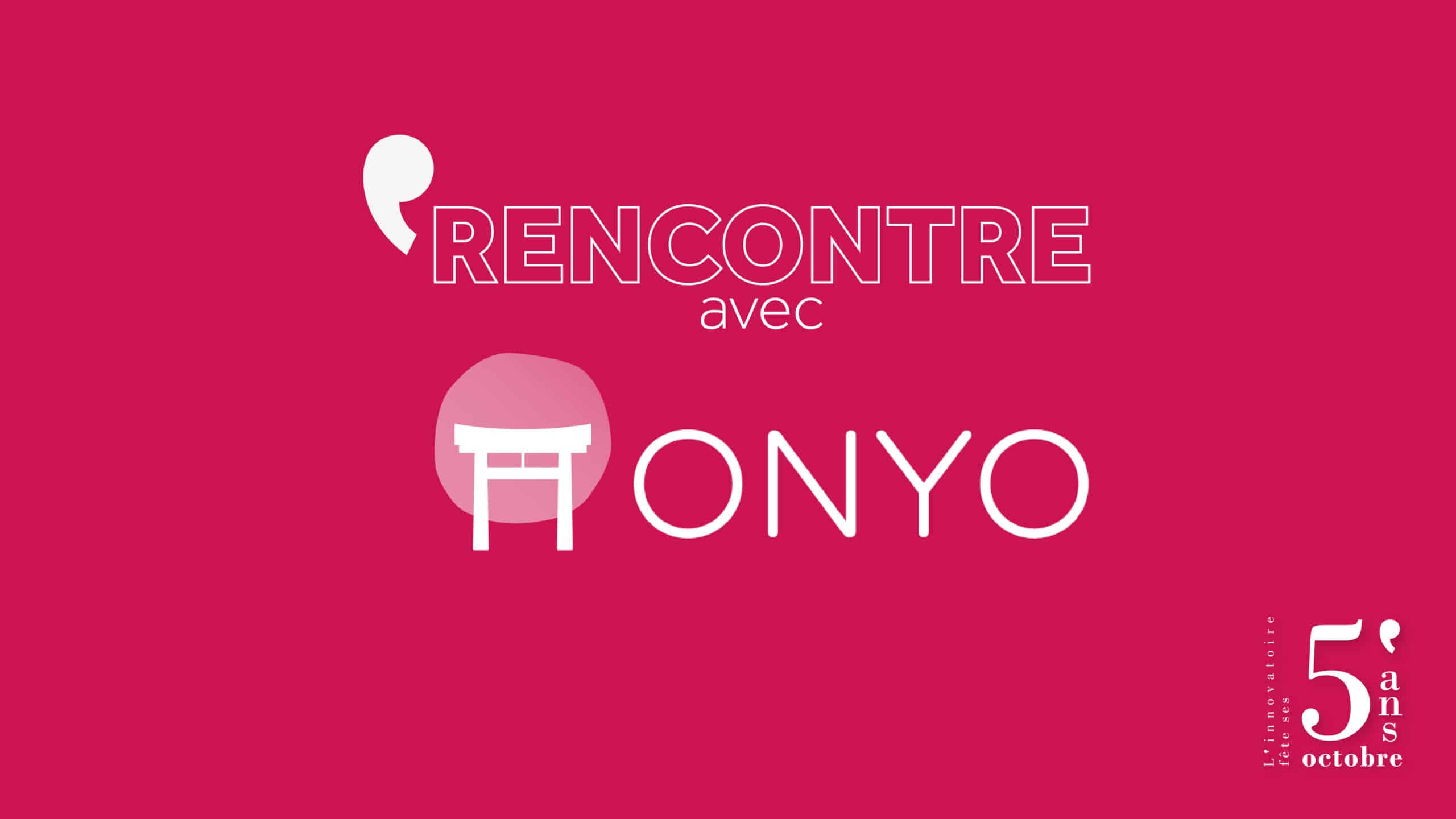 Retour sur les 5 ans de L’Innovatoire | Rencontre avec Charlotte-Amélie Veaux, co-fondatrice de Onyo !